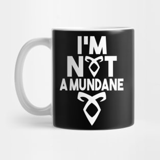 I'm not a mundane v2 Mug